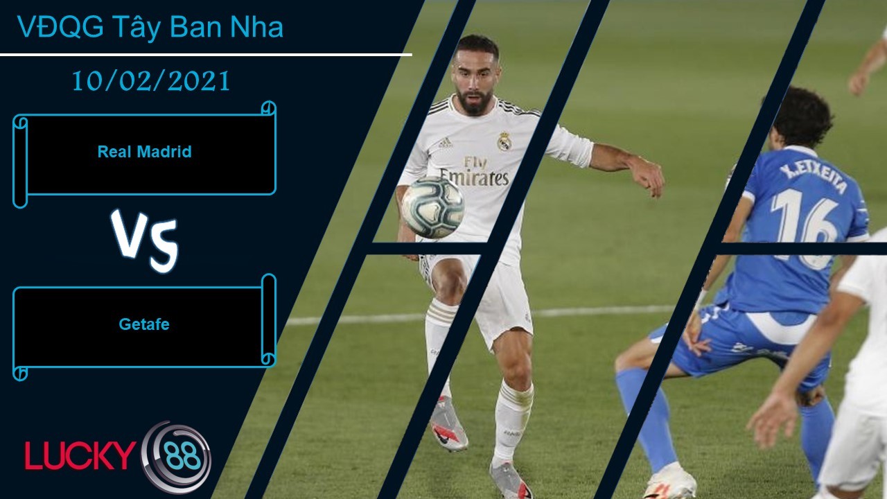 LUCKY88 Real Madrid vs Getafe , Nhận định bóng đá 10/02/2021, Xác định mục tiêu