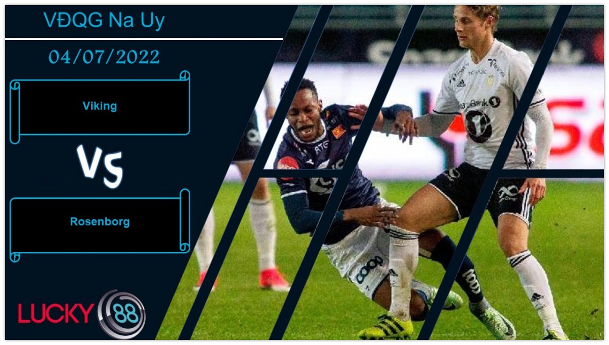 LUCKY88 Viking vs Rosenborg ,  Nhận định bóng đá 04/07/2022, Kẻ ngáng đường