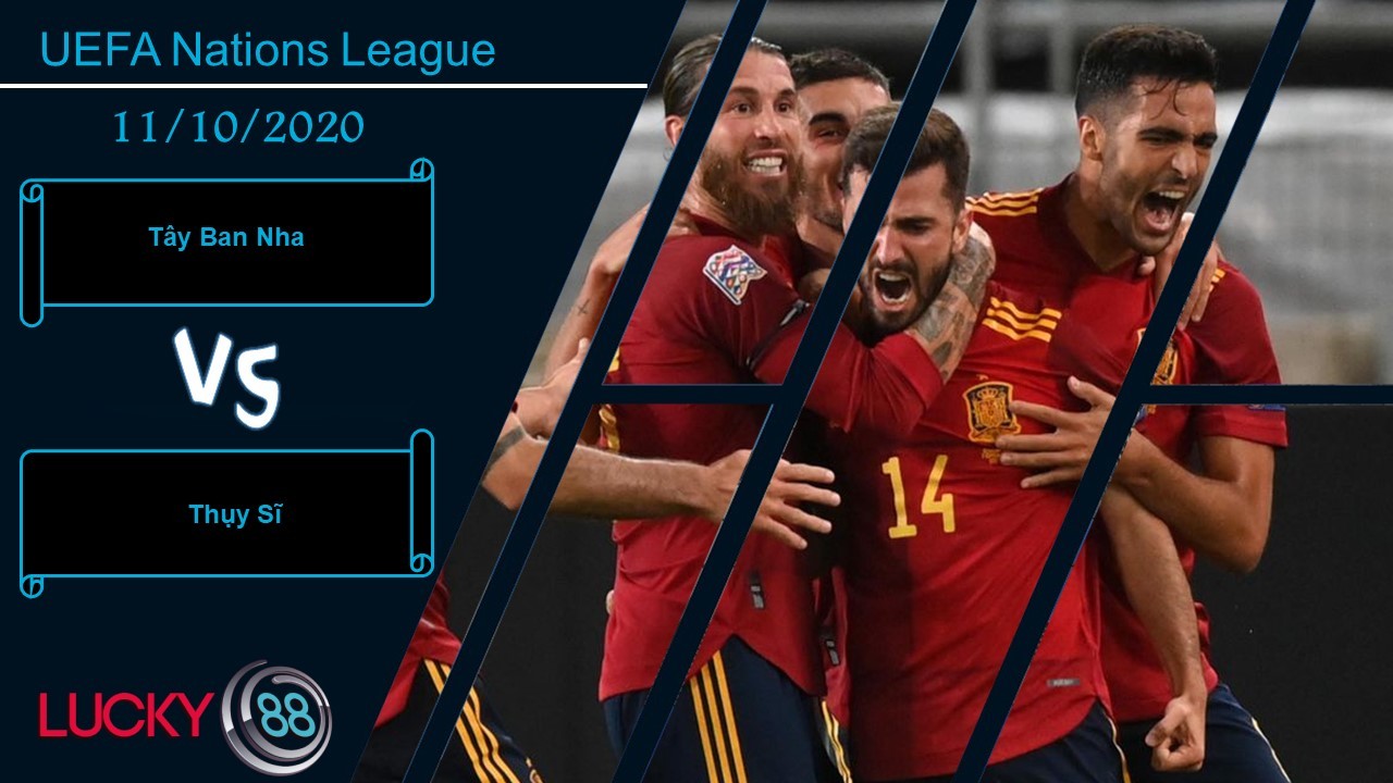 LUCKY88 Tây Ban Nha vs Thụy Sĩ , Nhận định bóng đá 11/10/2020, Chiến thắng cách biệt
