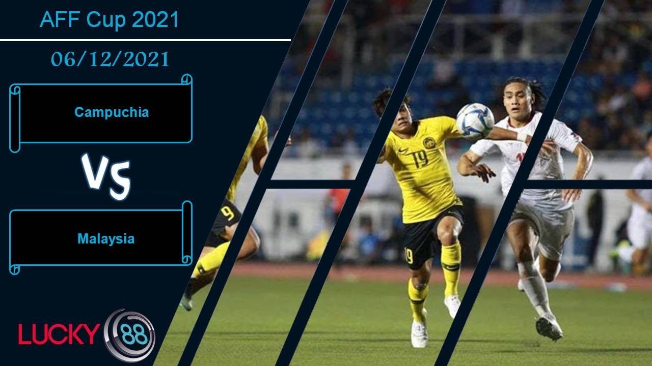 LUCKY88 Campuchia vs Malaysia, Nhận định bóng đá 06/12/2021, Chiến thắng khó nhọc