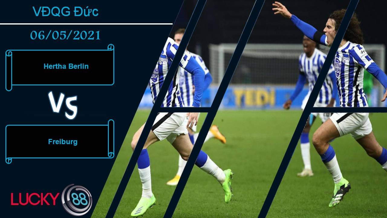 LUCKY88 Hertha Berlin vs Freiburg, Nhận định bóng đá 06/05/2021, Khát khao trụ hạng