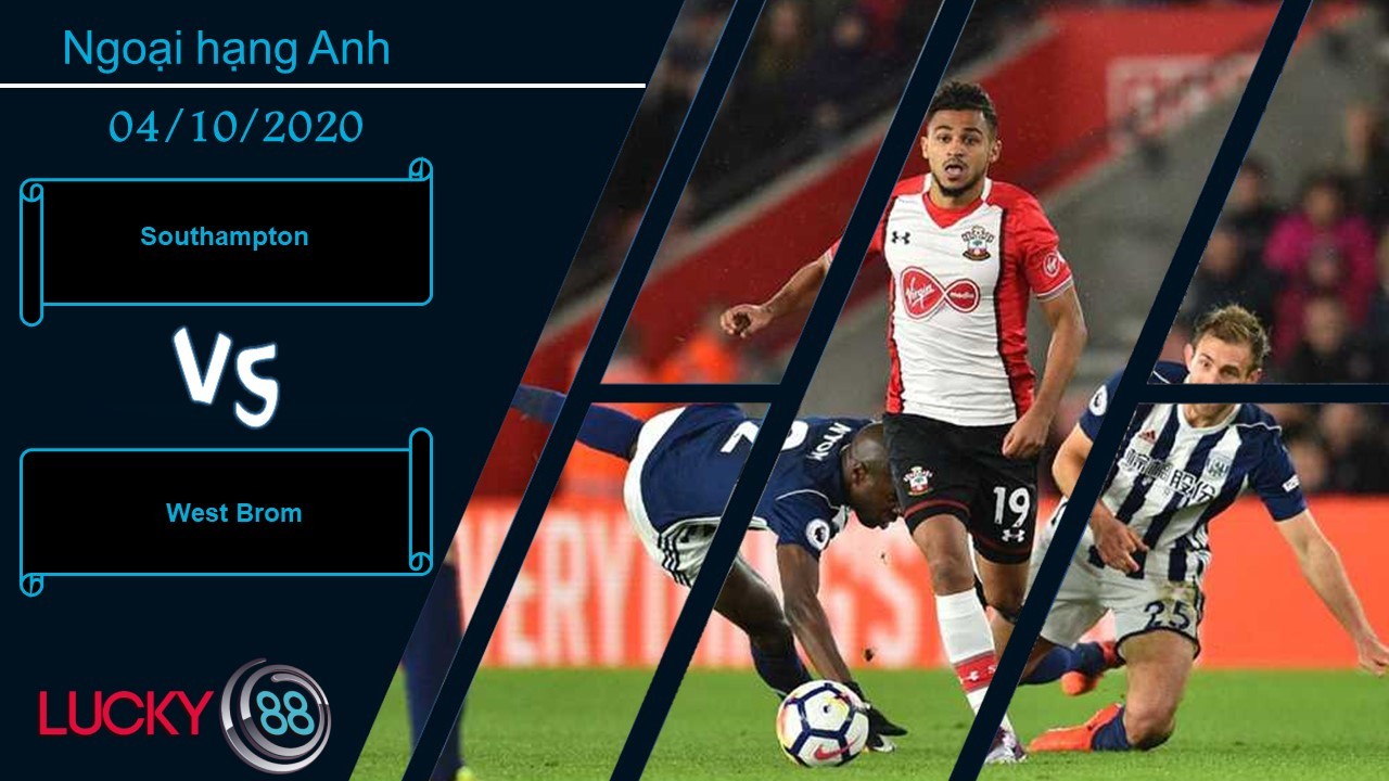 LUCKY88 Southampton vs West Brom , Nhận định bóng đá 04/10/2020, Bất phân thắng bại