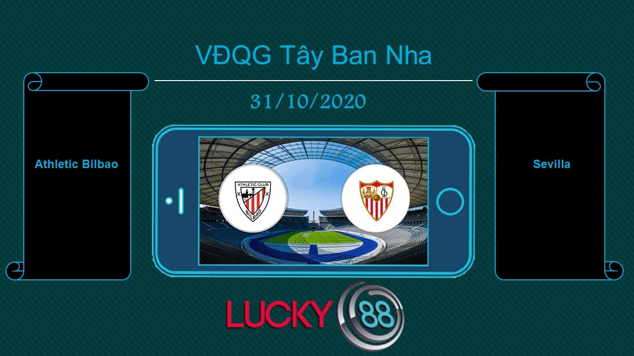 LUCKY88 Athletic Bilbao vs Sevilla , Tip bóng đá miễn phí ngày 31/10/2020