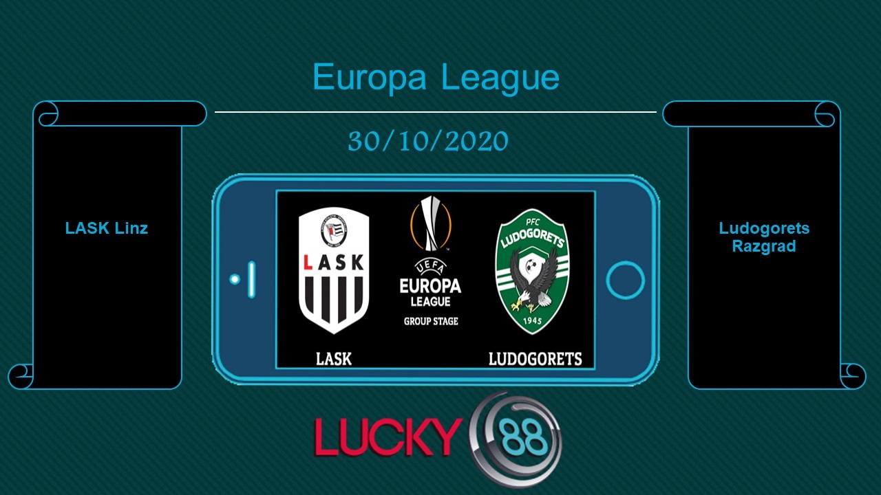 LUCKY88 LASK Linz vs Ludogorets Razgrad , Tip bóng đá miễn phí ngày 30/10/2020