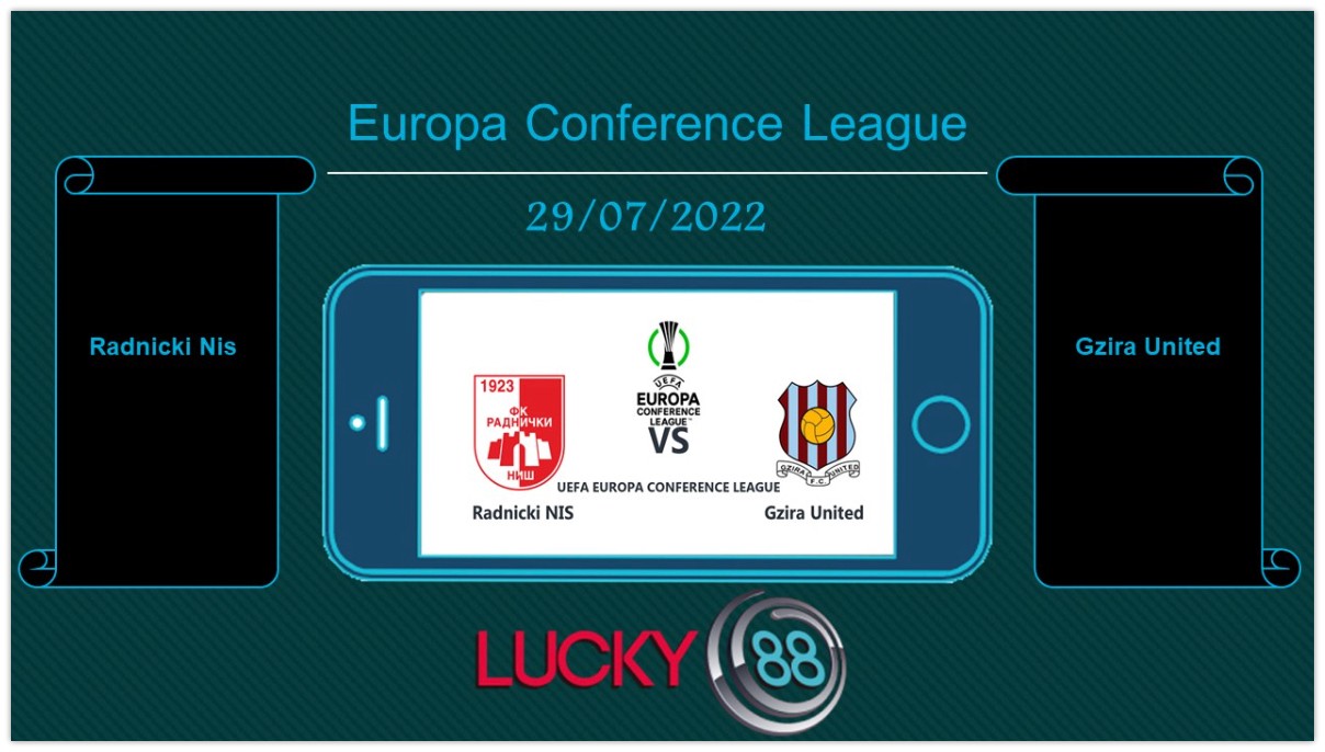 LUCKY88 Radnicki Nis vs Gzira United , Tip bóng đá miễn phí ngày 29/07/2022