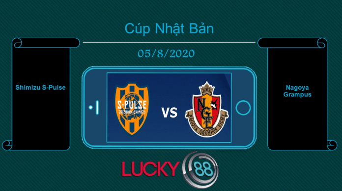 LUCKY88 Shimizu S-Pulse vs Nagoya Grampus Eight , Tip bóng đá miễn phí ngày 05/08/2020