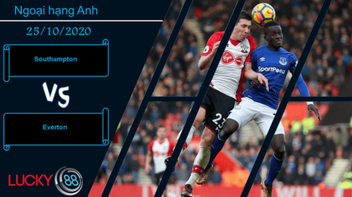 LUCKY88 Southampton vs Everton , Nhận định bóng đá 25/10/2020, Thời gian thử thách