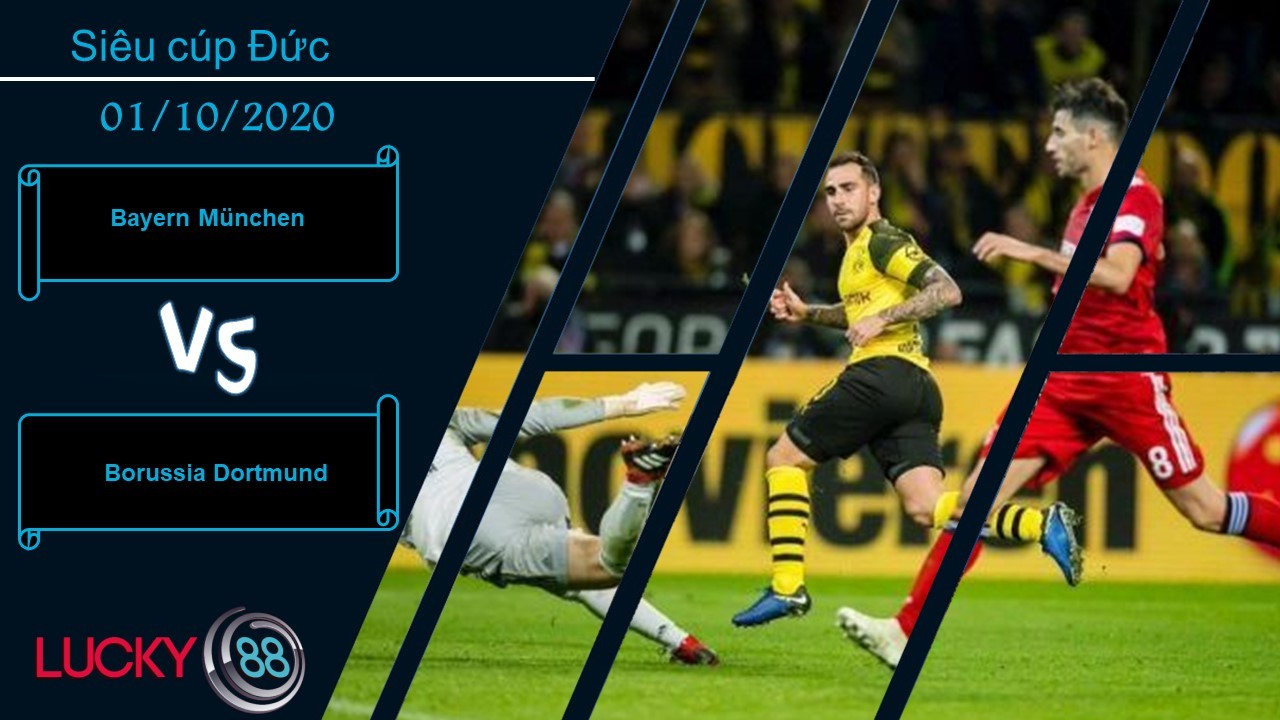 LUCKY88 Bayern München vs Borussia Dortmund , Nhận định bóng đá 01/10/2020, Cuộc thư hùng