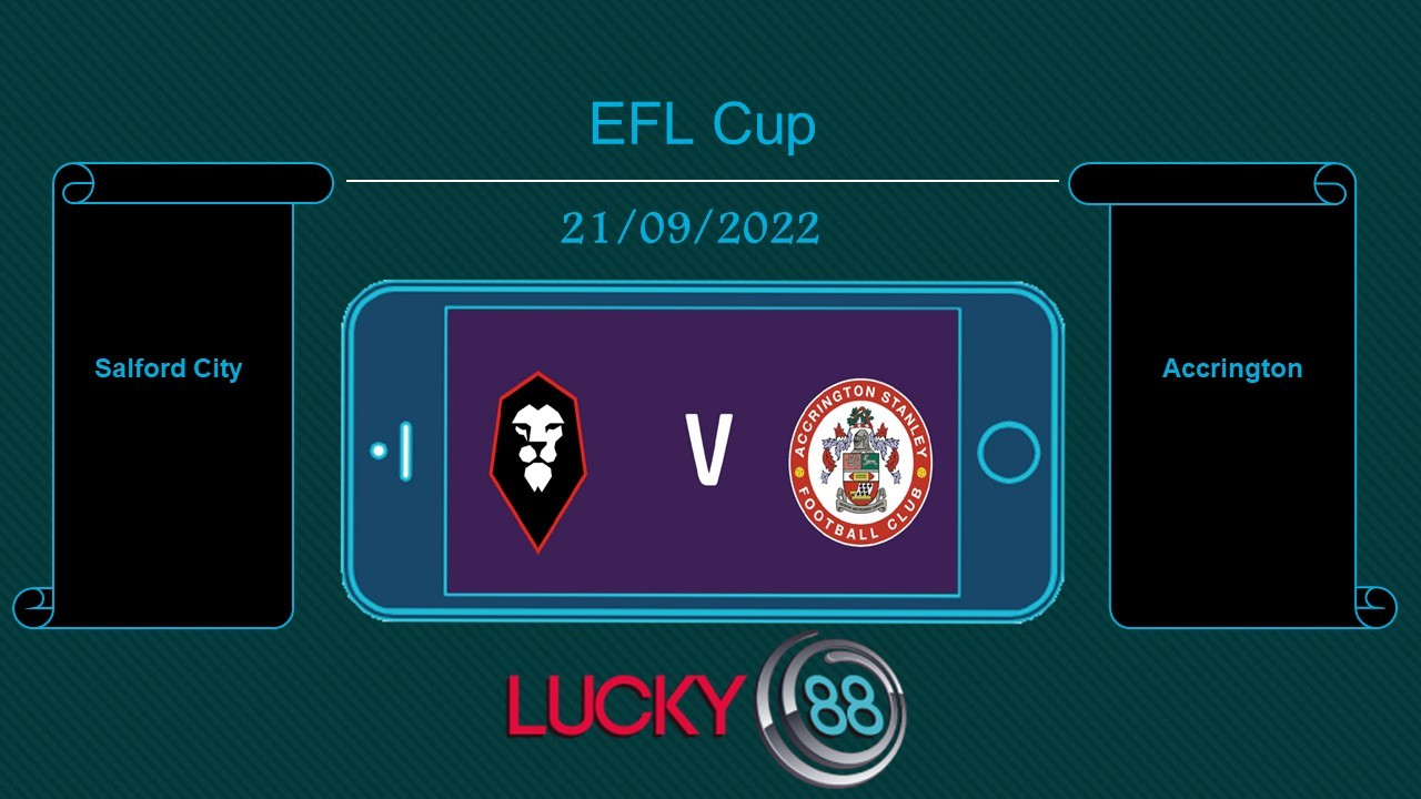 LUCKY88 Salford City vs Accrington, Tip bóng đá miễn phí ngày 21/09/2022