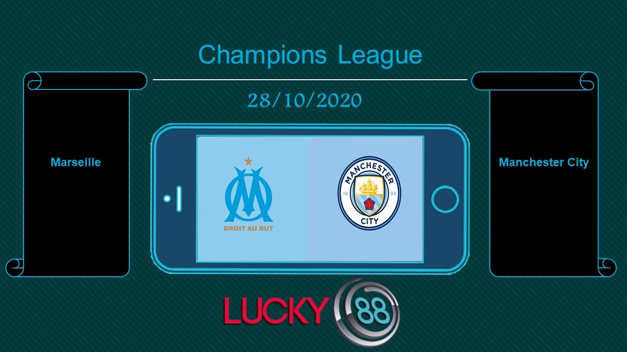 LUCKY88 Marseille vs Manchester City , Tip bóng đá miễn phí ngày 28/10/2020