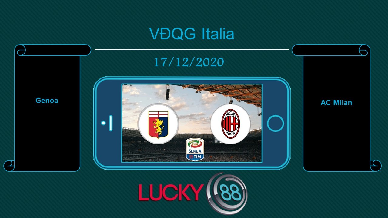 LUCKY88 Genoa vs AC Milan , Tip bóng đá miễn phí ngày 17/12/2020
