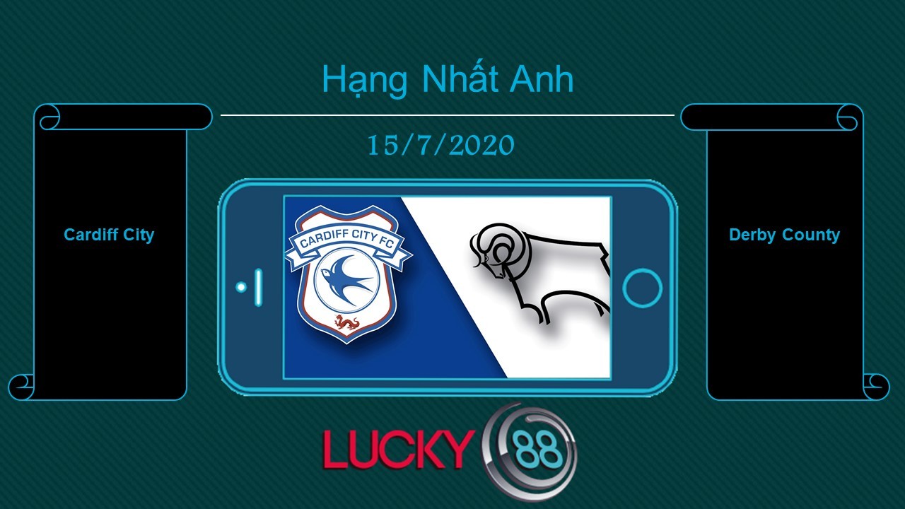 LUCKY88 Cardiff City vs Derby County , Tip bóng đá miễn phí ngày 15/07/2020