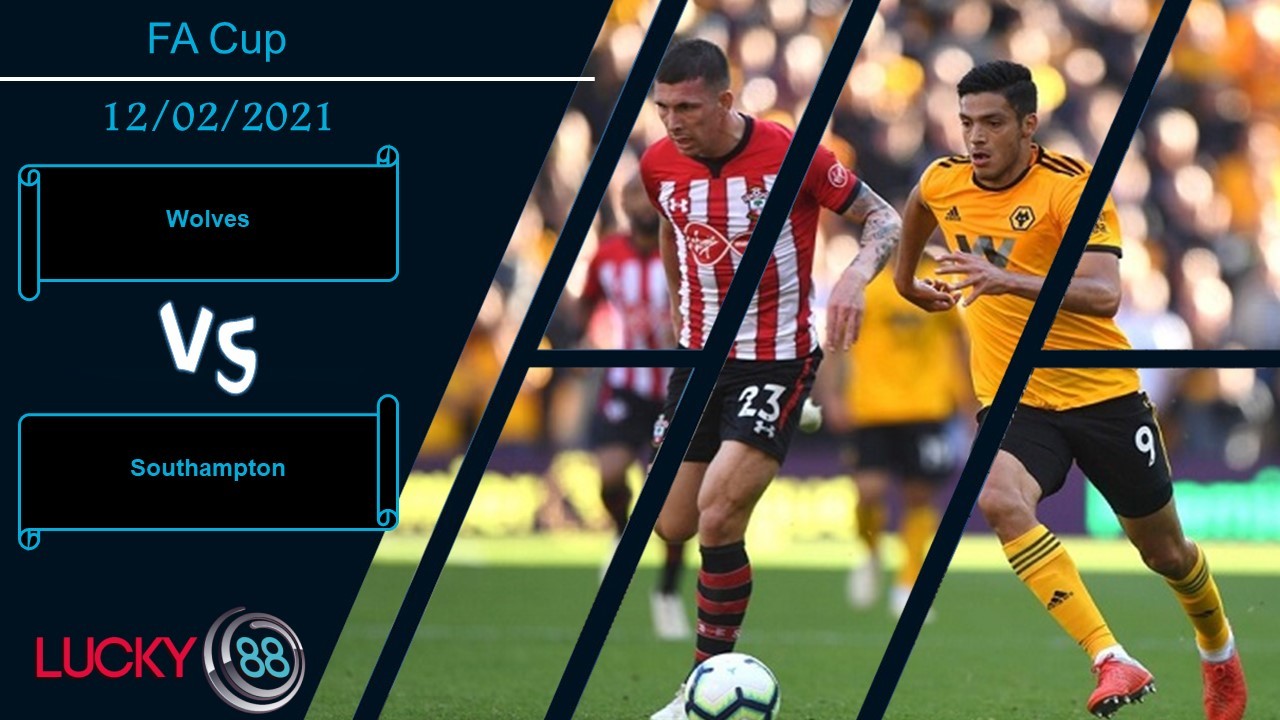 LUCKY88 Wolves vs Southampton , Nhận định bóng đá 12/02/2021, Ngang sức