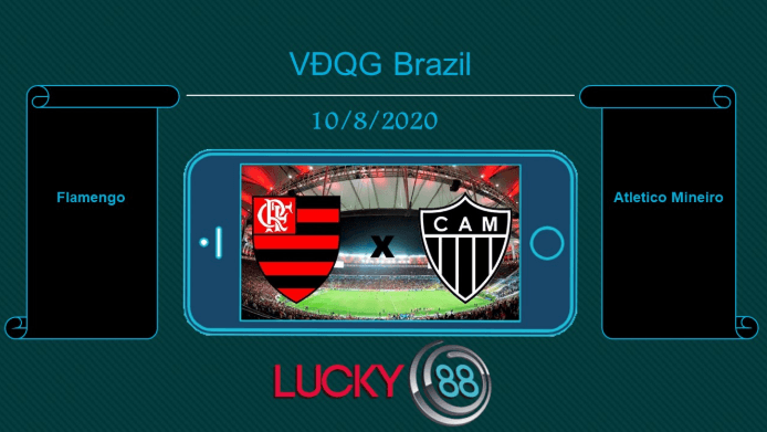LUCKY88 Flamengo vs Atlético Mineiro , Tip bóng đá miễn phí ngày 10/08/2020