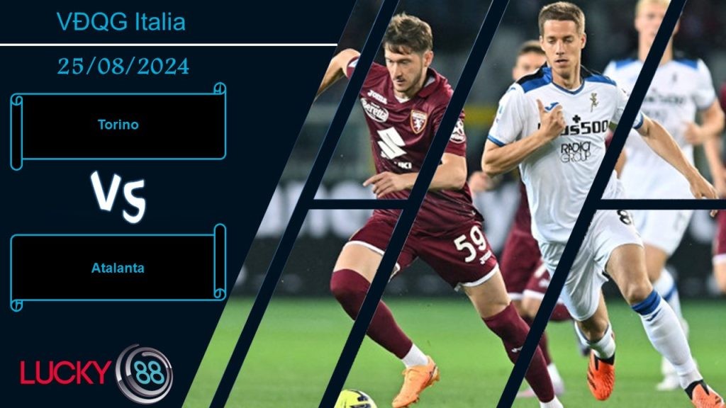 LUCKY88 Torino vs Atalanta, Nhận định bóng đá 25/08/2024, Trạng thái lo lắng