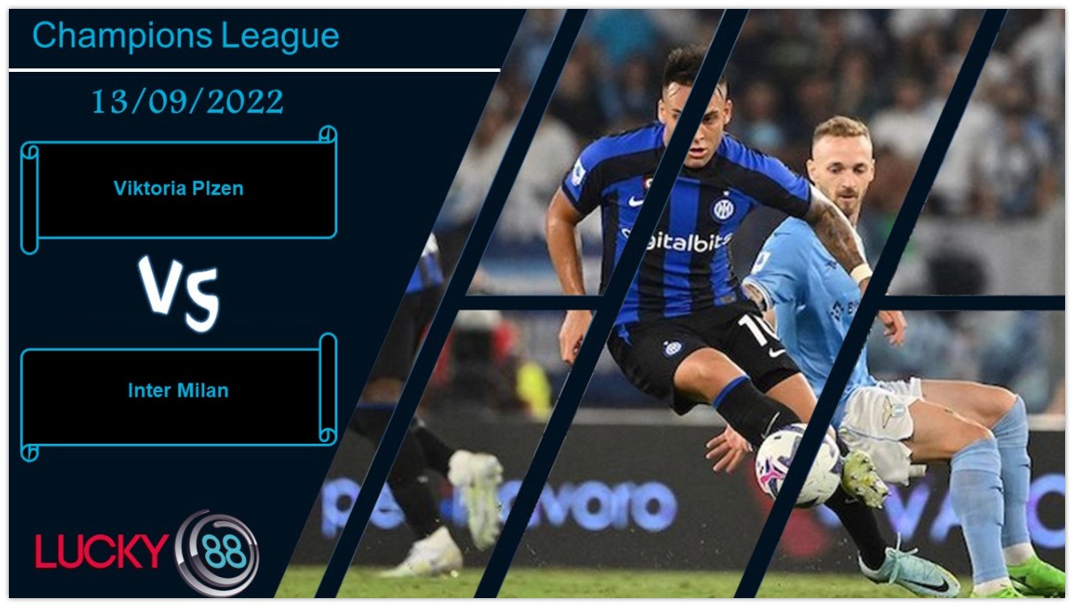 LUCKY88 Viktoria Plzen vs Inter Milan,  Nhận định bóng đá 13/09/2022, Không cân xứng