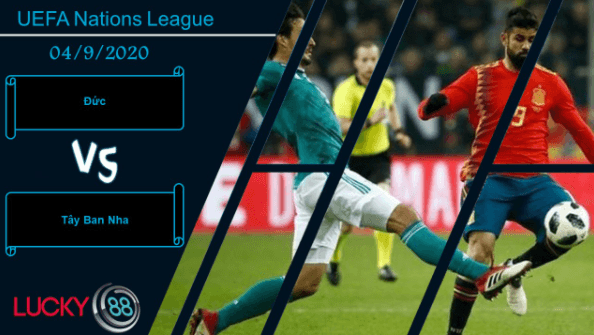 LUCKY88 Đức vs Tây Ban Nha ,  Nhận định bóng đá 04/09/2020, Đại chiến nảy lửa