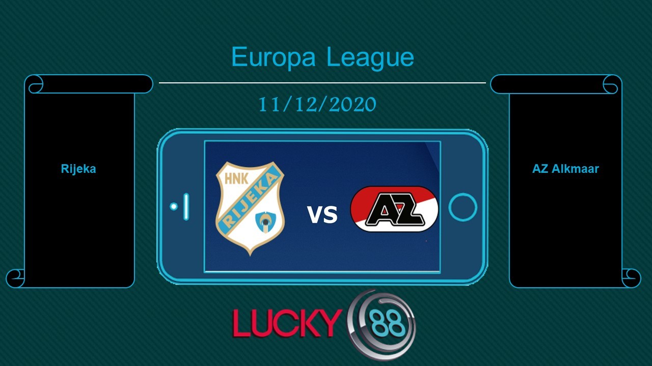 LUCKY88 Rijeka vs AZ Alkmaar , Tip bóng đá miễn phí ngày 11/12/2020