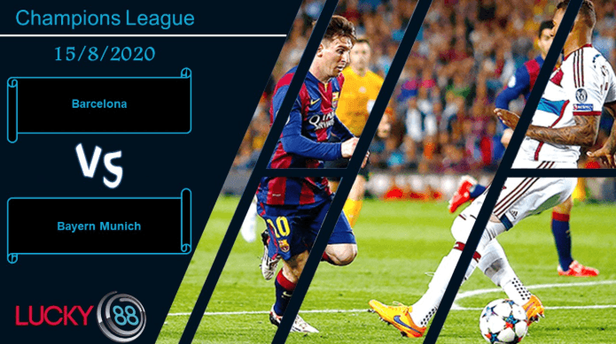 LUCKY88 Barcelona vs Bayern Munich , Nhận định bóng đá 15/08/2020, Giải quyết ân oán
