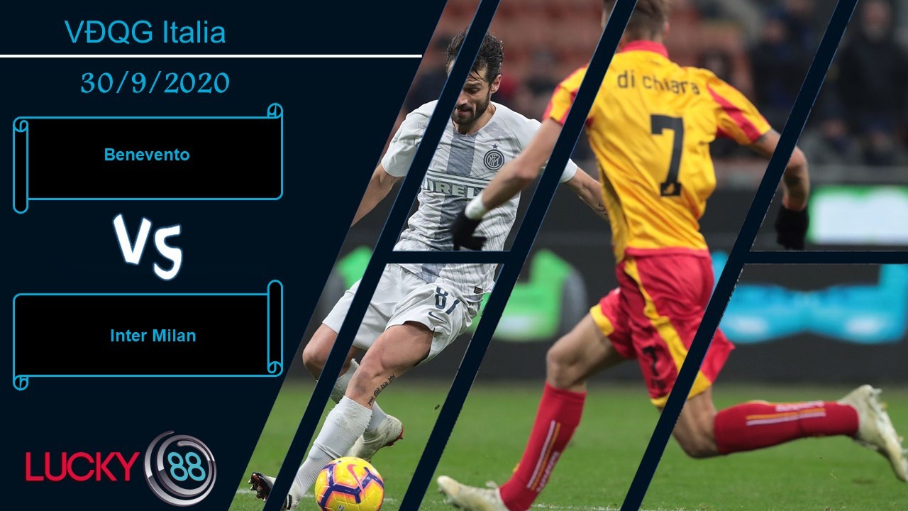 LUCKY88 Benevento vs Inter Milan , Nhận định bóng đá 30/09/2020, Vùi dập