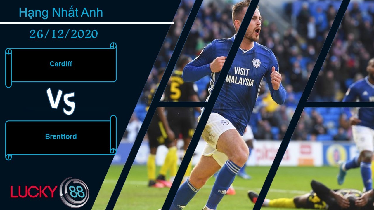 LUCKY88 Cardiff vs Brentford ,  Nhận định bóng đá 26/12/2020, Khó khăn chưa buông tha