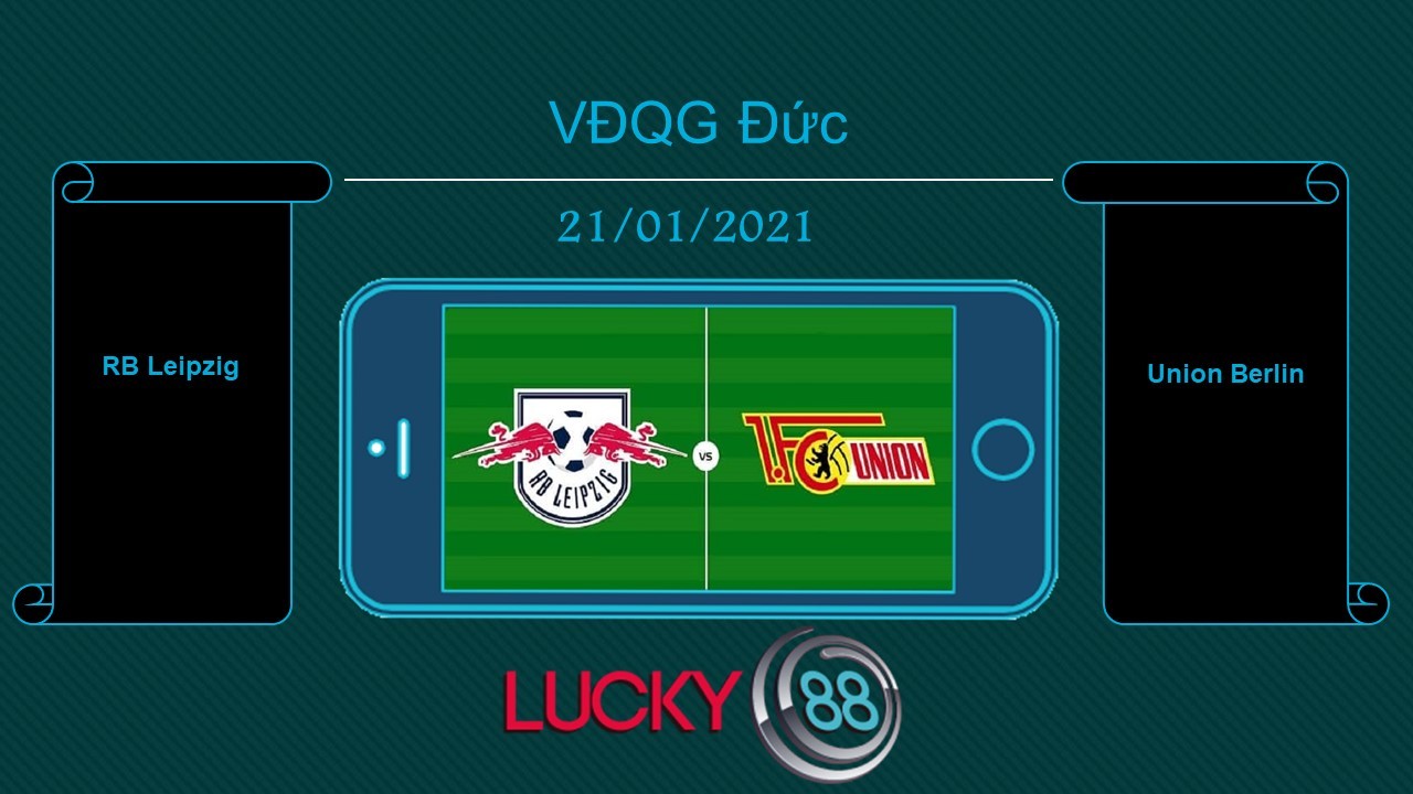LUCKY88 RB Leipzig vs Union Berlin , Tip bóng đá miễn phí ngày 21/01/2021