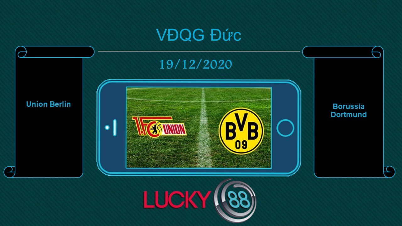LUCKY88 Union Berlin vs Borussia Dortmund , Tip bóng đá miễn phí ngày 19/12/2020