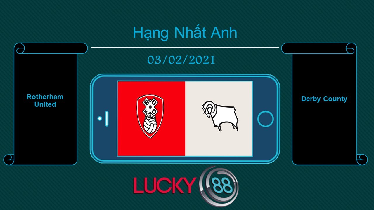 LUCKY88 Rotherham United vs Derby County , Tip bóng đá miễn phí ngày 03/02/2021