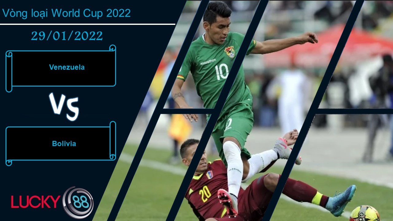 LUCKY88 Venezuela vs Bolivia,  Nhận định bóng đá 29/01/2022, Khó khăn chờ đón