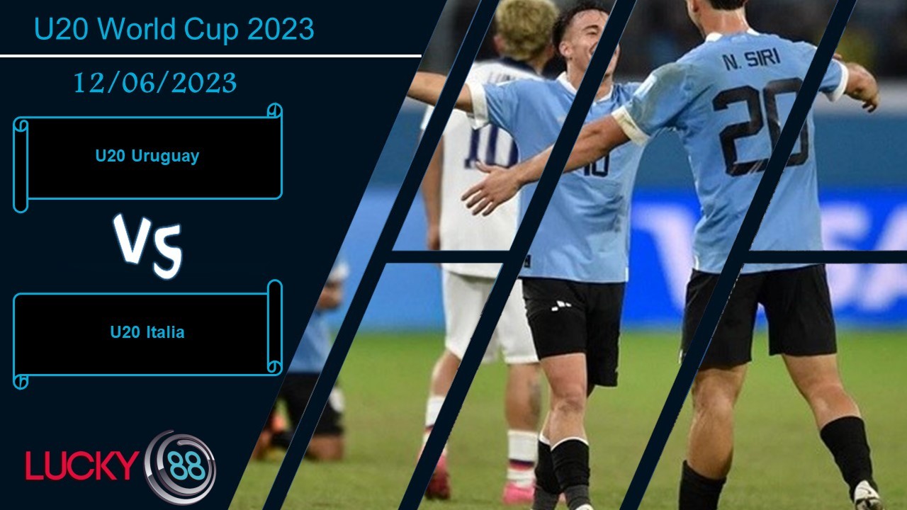 LUCKY88 U20 Uruguay vs U20 Italia ,  Nhận định bóng đá 12/06/2023, Trận cầu cân não