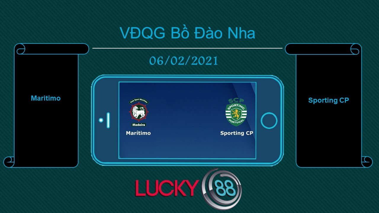 LUCKY88 Maritimo vs Sporting CP , Tip bóng đá miễn phí ngày 06/02/2021