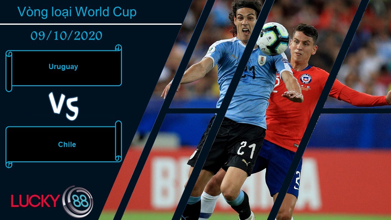 LUCKY88 Uruguay vs Chile , Nhận định bóng đá 09/10/2020, Hài lòng