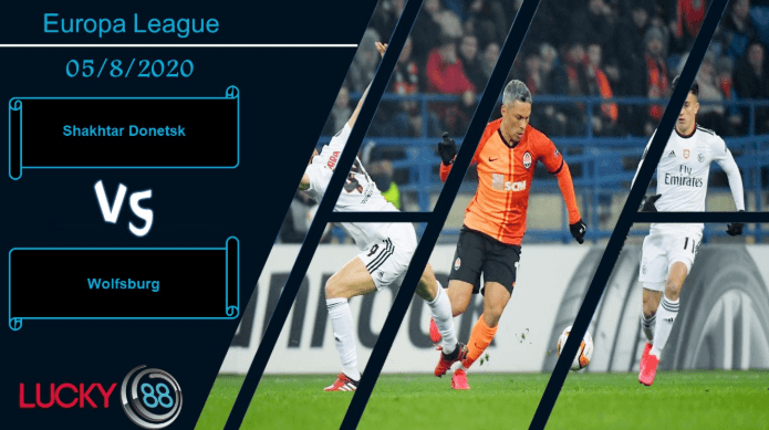 LUCKY88 Shakhtar Donetsk vs Wolfsburg , Nhận định bóng đá 05/08/2020, Khó lật thế cờ